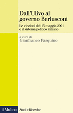 copertina Dall'Ulivo al governo Berlusconi. Le elezioni del maggio 2001 e il sistema politico italiano