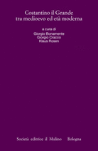 Costantino il Grande tra medioevo ed età moderna