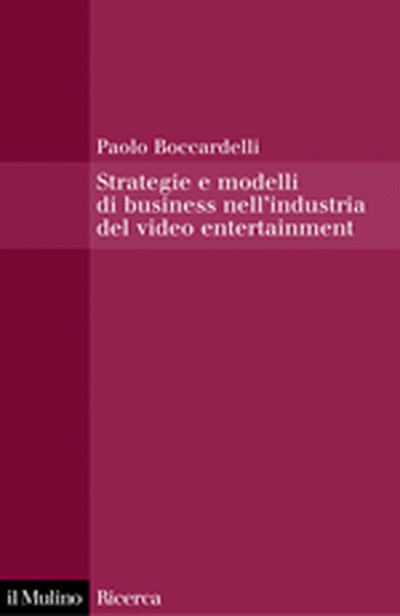 Copertina Strategie e modelli di business nell'industria del video entertainment