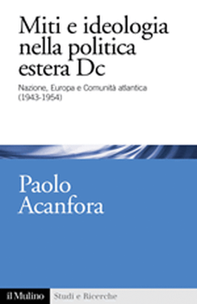 Cover Miti e ideologia nella politica estera DC