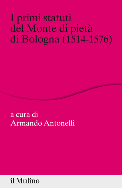 Cover I primi statuti del Monte di pietà di Bologna (1514-1576)