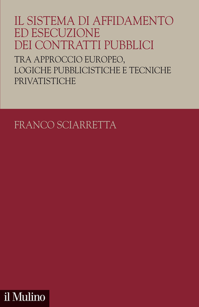 Cover Il sistema di affidamento ed esecuzione dei contratti pubblici